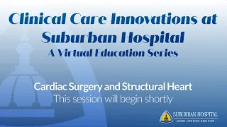 Clinical Innovations at Suburban Hospital Virtual Education Series