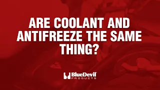 Are Coolant and Antifreeze the Same Thing BlueDevil Products