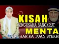 Lagu KISAH PENGUSAHA MENTA AMALAN BENGHAR KA TUAN SYEKH || ABUYA UCI CILONGOK
