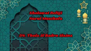 Download 34. Thola Al Badru Alaina ~ Sholawat Majelis Nurul Musthofa MP3