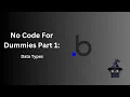 No Code For Dummies Part 1 Data Types in Bubble io
