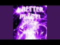Download Lagu A BETTER PLACE