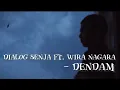 Dialog Senja ft. Wira Nagara - Dendam (lirik)