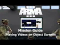 Arma 3 Mission Making Tutorial - Playing s on Object Screens