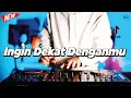 Download Lagu DJ INGIN DEKAT DENGANMU - REMIX NOSTALGIA VIRAL FULLBASS TERBARU 2025 DJ KEVIN