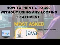 Print Numbers from 1 to 100 Without a Loop in Java Java Programming