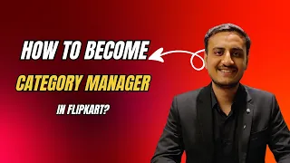 How to Become a Category Manager at Flipkart Complete Guide