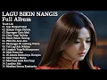Download Lagu LAGU Bikin Nangis Paling Menyayat Hati💔SEDIH BANGET LAGU❗️Full Album 2025