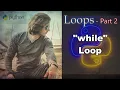 Python Loops - Part 2 while Loop in Python Abhinav Tonk