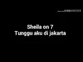 Download Lagu Sheila on 7 - tunggu aku di jakarta