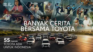 55 Tahun Toyota Ada Untuk Indonesia - Banyak Cerita, Bersama Toyota