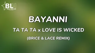 Bayanni Ta Ta Ta X Love Is Wicked Remix Lyrics By Icontrola 