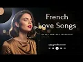 Lagu Chansons d’Amour – Refined French Love Songs for Elegant Evenings