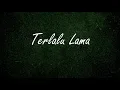 Lagu Anca RQ ft Dekar X Leztey - Terlalu Lama (Official Lyric Video)