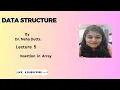 Lect 5 Insertion in Array