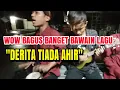 Download Lagu DERITA TIADA AHIR VERSI PENGAMEN KEREN