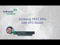How to Connect REST APIs to OPC Router Full Walkthrough