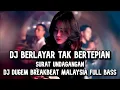 Download Lagu DJ DUGEM BREAKBEAT MALAYSIA 2023 !! DJ BERLAYAR TAK BERTEPIAN X SURAT UNDANGAN DJ BREAKBEAT TERBARU