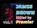 James Brown Mix vol.1(DJ Premier)