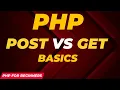 PHP POST vs GET Basics Complete PHP Course PHP for Beginners