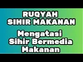 RUQYAH SIHIR MAKANAN - MENGATASI SIHIR MELALUI MAKANAN
