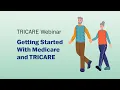Getting Started With Medicare and TRICARE Webinar