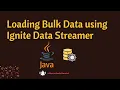 Apache Ignite Data Stream Bulk Data Load