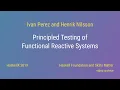 Ivan Perez and Henrik Nilsson - Principled Testing of Functional Reactive Systems HaskellX 2019