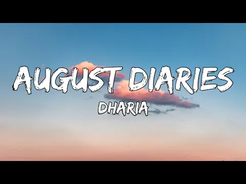 Download MP3 Dharia - August Diaries (Lyrics)