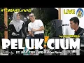 PELUK CIUM UNTUK MU cover Dt.M.A. Tigo Lareh ft Een Reva #tembanglawas #tophits
