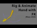 Maya 2020 Rig and Aniamte Hand with FK