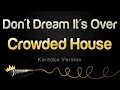 Download Lagu Crowded House - Don't Dream It's Over (Karaoke Version)