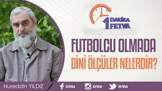 Futbolcu olmada dini ölçüler nelerdir?