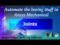 16 Joints Automate the boring stuff in Ansys Mechanical Ansys Python Scripting Tutorials