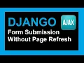 Django Form Submission Without Page Refresh Using Ajax