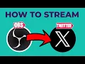 How To Livestream on X Twitter With OBS - Complete Deep Dive Tutorial