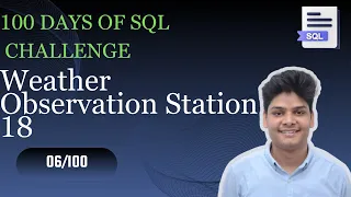 Weather Observation Station 18 100 Days SQL HackerRank Problems