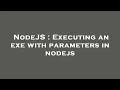 NodeJS Executing an exe with parameters in nodejs