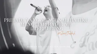 pribadi yang mengenal hatiku mengejar hadir mu terhubung worship night feat yeshua abraham