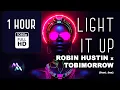 Lagu [1 HOUR] ROBIN HUSTIN x TOBIMORROW feat. Jex - LIGHT IT UP - full HD Video Loop