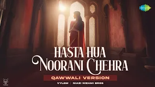 hasta hua noorani chehra qawwali version vylom niazi nizami bros lyrical recreation