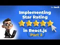 Implementing a Star Rating Widget in React js - Part