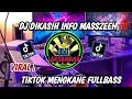 Download Lagu DJ DIKASIH INFO MASZEH FULLBASS MENGKANE FYP TIKTOK TERBARU 2022