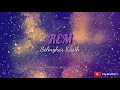 Rem-Selingkar Kasih (+lirik)