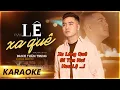 Download Lagu LỆ XA QUÊ - KARAOKE l Beat Gốc Danh Tuấn Trung - Xa Làng Quê Đi Tìm Nơi Hoa Lệ Vậy Mà Hoa Có Đâu ..