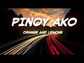 Lagu Pinoy Ako (Lyrics) - Orange and Lemons