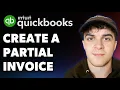 How to Create a Partial Invoice on Quickbooks Online Full 2025 Guide