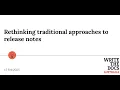 Write the Docs Australia 2025 Virtual Rethinking traditional approaches to release notes