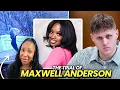 Caught on Camera The Shocking Trial Recap of Maxwell Anderson Death of Sade Robinson