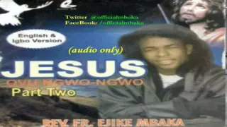 jesus ovu ngwo ngwo jesus bears my burden part 2 official father mbaka